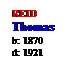 Text Box: REID
Thomas

b: 1870
d: 1921
