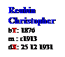 Text Box: Reubin

Christopher
bT: 1876
m : c1913
dX: 25 12 1931
