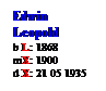 Text Box: Edwin 
Leopold
b L: 1868
mX: 1900
d X: 21 05 1935
