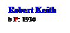 Text Box: Robert Keith
b P: 1936
