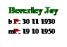 Text Box: Beverley Joy
b P: 30 11 1930
mP: 19 10 1950
