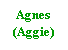 Text Box: Agnes
(Aggie)

