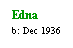 Text Box: Edna
b: Dec 1936
