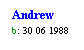 Text Box: Andrew
b: 30 06 1988
