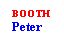 Text Box: BOOTH
Peter
