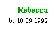 Text Box: Rebecca
b: 10 09 1992
