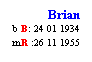 Text Box: Brian
b B: 24 01 1934
mR :26 11 1955
