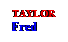 Text Box: TAYLOR
Fred
