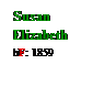 Text Box: Susan
Elizabeth
bF: 1859
