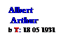 Text Box: Albert
 Arthur
b T: 18 05 1931

