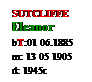 Text Box: SUTCLIFFE
Eleanor
bT:01 06.1885
m: 13 05 1905
d: 1945c
