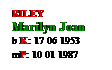 Text Box: RILEY
Marilyn Joan
b K: 17 06 1953
mP: 10 01 1987

