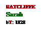 Text Box: RATCLIFFE
Sarah
bT: 1828
