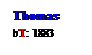 Text Box: Thomas
bT: 1883
