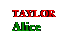 Text Box: TAYLOR
Alice
