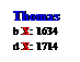 Text Box: Thomas
b X: 1634
d X: 1714
