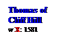 Text Box: Thomas of
Cliff Hill
w X: 1581

