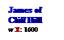 Text Box: James of
Cliff Hill
w X: 1600
