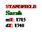 Text Box: STANSFIELD
Sarah
mX: 1715
dX: 1740
