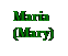 Text Box: Maria
(Mary)
