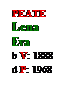 Text Box: PEATE
Lena
Eva
b V: 1888
d P: 1968
