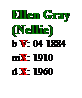 Text Box: Ellen Gray (Nellie)
b V: 04 1884
mX: 1910
d X: 1960
