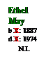 Text Box: Ethel
May
b X: 1887
d X: 1974
     N.I.
