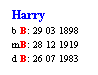 Text Box: Harry
b B: 29 03 1898
mB: 28 12 1919
d B: 26 07 1983
 
 
 
 
 
