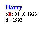 Text Box: Harry
bB: 01 10 1923
d:  1993
