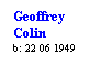 Text Box: Geoffrey
Colin
b: 22 06 1949
