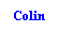 Text Box: Colin
