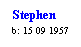 Text Box: Stephen
b: 15 09 1957
