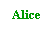 Text Box: Alice
