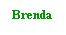 Text Box: Brenda
