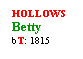 Text Box: HOLLOWS
Betty
bT: 1815
