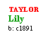 Text Box: TAYLOR
Lily
b: c1891
