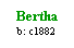 Text Box: Bertha
b: c1882
