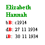 Text Box: Elizabeth
Hannah
bB: c1914
dB: 27 11 1934
iB:  30 11 1934
