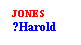 Text Box: JONES
?Harold
