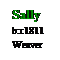 Text Box: Sally
b:c1811
Weaver

