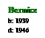 Text Box: Bernice
b: 1939
d: 1946
 
