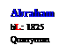 Text Box: Abraham
bL: 1825
Quarryman
 
