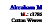 Text Box: Abraham M
bL: c1786
Cotton Weaver
