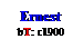 Text Box: Ernest
bT: c1900
