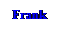 Text Box: Frank
