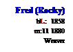 Text Box: Fred (Rocky)
bL:  1858
m:11 1880
Weaver
 
