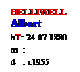 Text Box: HELLIWELL
Albert
bT: 24 07 1880
m  : 
d   : c1955
