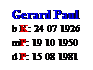 Text Box: Gerard Paul
b K: 24 07 1926
mP: 19 10 1950
d P: 15 08 1981
