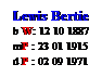 Text Box: Lewis Bertie
b W: 12 10 1887
mP : 23 01 1915
d P : 02 09 1971
