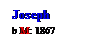 Text Box: Joseph
b M: 1867

